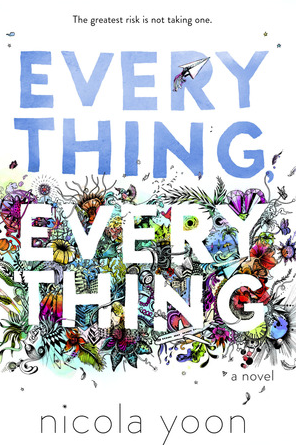 Everything, Everything, By Nicola Yoon